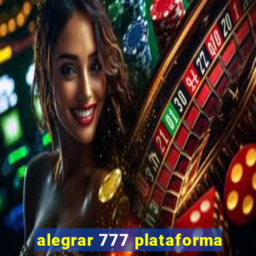 alegrar 777 plataforma